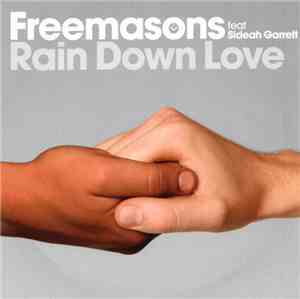 Freemasons Feat. Sideah Garrett - Rain Down Love