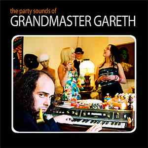 Grandmaster Gareth - The Party Sounds Of Grandmaster Gareth