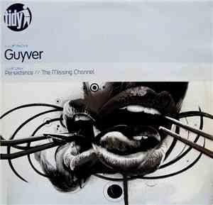Guyver - Persistence / The Missing Channel