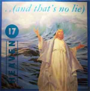 Heaven 17 - ..(And That's No Lie)