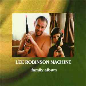 Lee Robinson Machine - Family Album