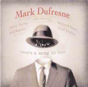 Mark DuFresne  - There's A Song In There