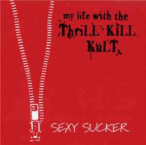 My Life With The Thrill Kill Kult - Sexy Sucker