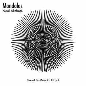Noël Akchoté - Mandalas (Live At La Muse En Circuit)