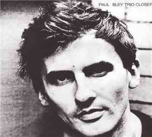 Paul Bley Trio - Closer
