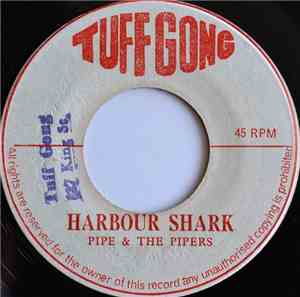Pipe And The Pipers / Wailers All Stars Band - Harbour Shark / Shark