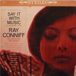 Ray Conniff, His Orchestra And Chorus - Say It With Music (A Touch Of Latin ...