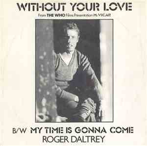 Roger Daltrey - Without Your Love / My Time Is Gonna Come