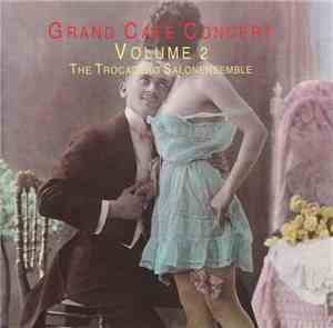 Salonensemble Trocadero - Grand Cafe Concert Volume 2