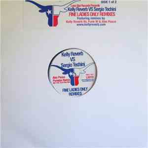 Sergio Techini vs. Kelly Reverb - Fine Ladies Only (Remixes)