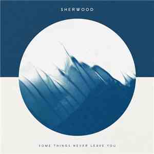 Sherwood  - Some Things Never Leave You
