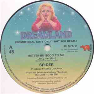 Spider  - Better Be Good To Me