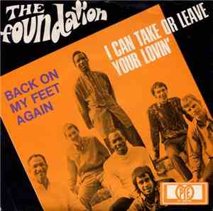 The Foundation - Back On My Feet Again / I Can Take Or Leave Your Loving