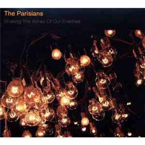 The Parisians  -  Shaking The Ashes Of Our Enemies