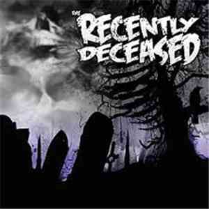 The Recently Deceased - Never Trust The Living