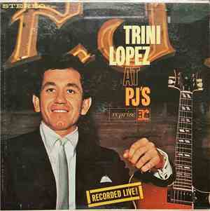 Trini Lopez - Trini Lopez At PJ's