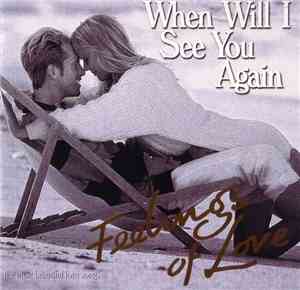 Various - Feelings Of Love - When Will I See You Again