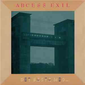 Abcess Exil - Det Bästa Med...