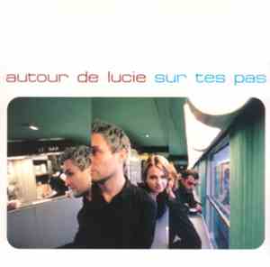 Autour De Lucie - Sur Tes Pas