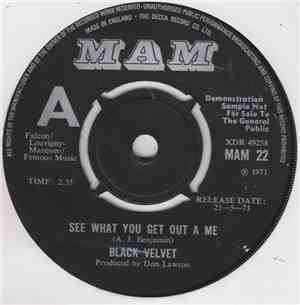 Black Velvet - See What You Get Out A Me