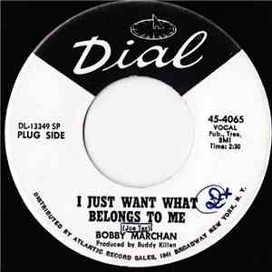 Bobby Marchan - I Just Want What Belongs To Me /  Sad Sack