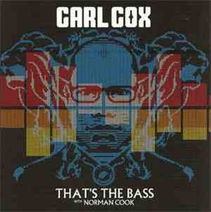 Carl Cox With Norman Cook - That's The Bass
