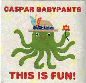 Caspar Babypants - This Is Fun !