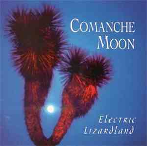 Comanche Moon - Electric Lizardland