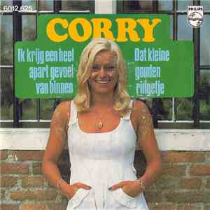Corry - Ik Krijg Een Heel Apart Gevoel Van Binnen / Dat Kleine Gouden Ringe ...