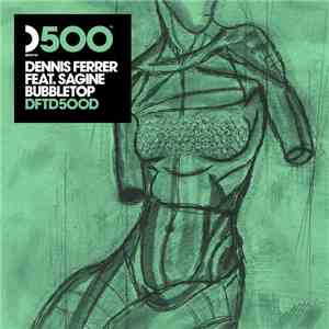 Dennis Ferrer Feat. Sagine - Bubbletop (DF's Bubble Wrapped Mix)