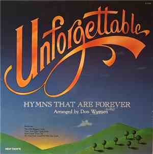 Don Wyrtzen - Unforgettable - Hymns That Are Forever