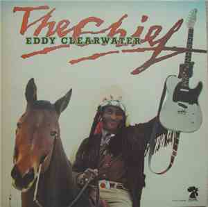 Eddy Clearwater - The Chief