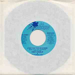 Fred Charlie & The Acadiana Cajun - C'est Pas Ton Business / You Never Stop ...
