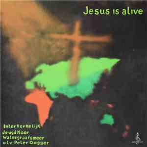 Interkerkelijk Jeugdkoor Watergraafsmeer - Jesus Is Alive