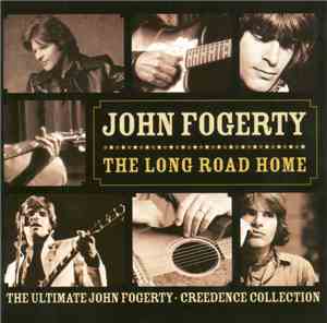 John Fogerty, Creedence Clearwater Revival - The Long Road Home: The Ultima ...