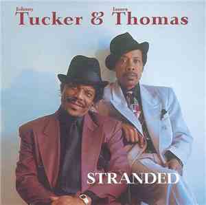 Johnny Tucker  & James Thomas  - Stranded