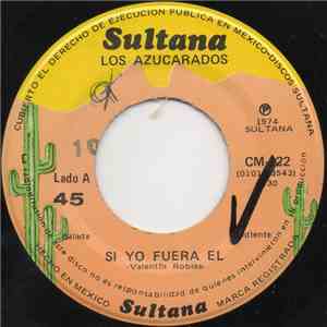Los Azucarados - Si Yo Fuera El