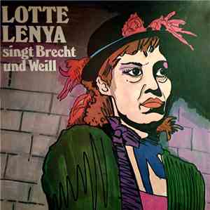 Lotte Lenya - Lotte Lenya Singt Brecht Und Weill
