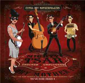 Mighty Tsar - Extra Dry Motherfolkers