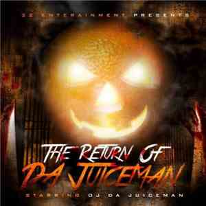 OJ Da Juiceman - The Return Of Da Juiceman