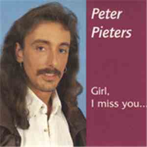 Peter Pieters  - Girl, I Miss You...