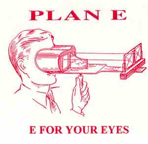 Plan E - E For Your Eyes