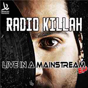 Radio Killah - Life In A Mainstream EP