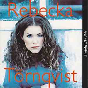 Rebecka Törnqvist - A Night Like This