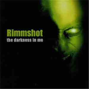 Rimmshot - The Darkness In Me