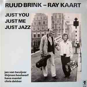 Ruud Brink - Ray Kaart - Just You, Just Me, Just Jazz