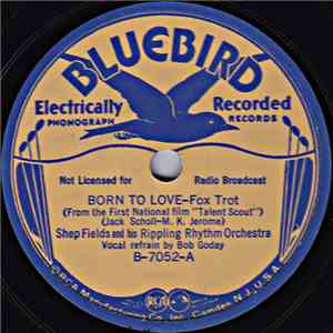 Shep Fields And His Rippling Rhythm Orchestra - Born To Love / (My Love Is  ...