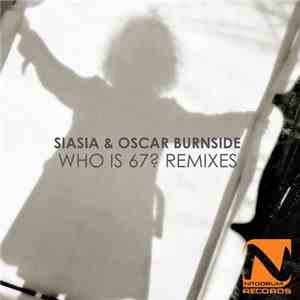 Siasia & Oscar Burnside - Who Is 67? Remixes