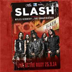 Slash  - Live At The Roxy 9.25.14