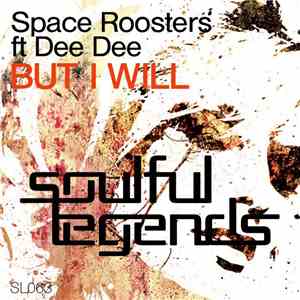 Space Roosters Ft. Dee Dee  - But I Will